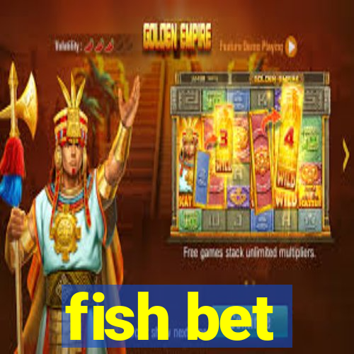 fish bet